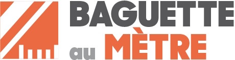 Baguette au mètre